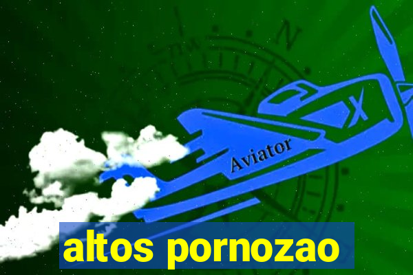 altos pornozao